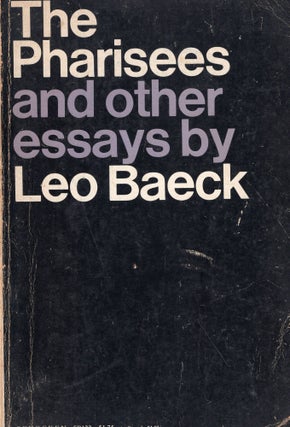 Item #256461 Pharisees and Other Essays. Leo Baeck