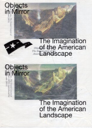 Item #256543 Objects In Mirror - The Imagination Of The American Landscape. Hans Gremmen Ed