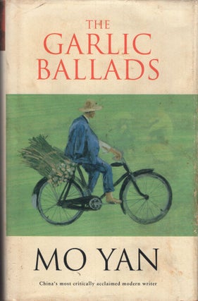 Item #256570 The Garlic Ballads. Mo Yan, Howard Goldblatt
