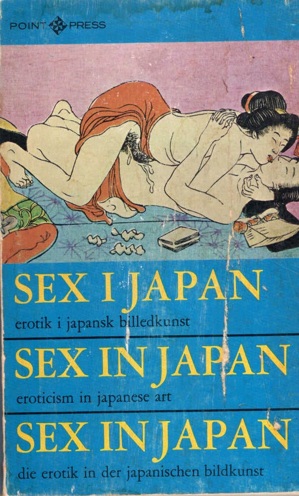 Item #257312 Sex in Japan: Eroticism in Japanese Art. Anonymous.