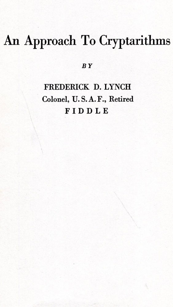 Item #257804 An approach to cryptarithms, Frederick D. Lynch.