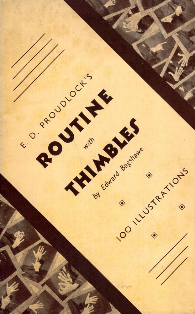 Item #257805 E.D. Proudlock's Routine with Thimbles. Edward Bagshawe, Will Goldston, E. D. Proudlock.