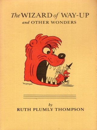 Item #258498 The Wizard of Way-Up and Other Wonders. Ruth Plumly Thompson, James E. Haff, Douglas...