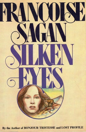 Item #258761 Silken eyes. Francoise Sagan, Kilmartin Joanna, trans