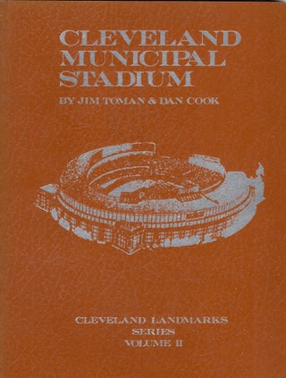 Item #259913 Cleveland Municipal Stadium (Cleveland Landmarks Series, Vol. 2). Jim Toman, Dan Cook