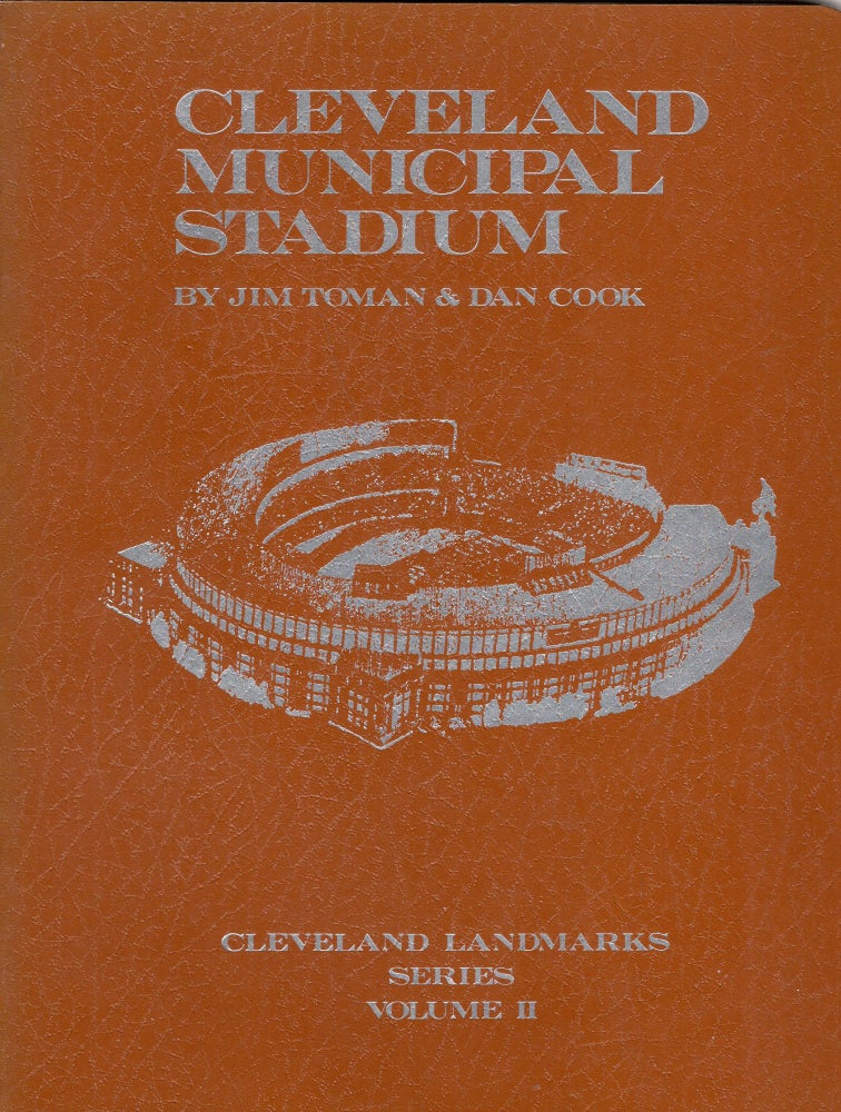 Item #259913 Cleveland Municipal Stadium (Cleveland Landmarks Series, Vol. 2). Jim Toman, Dan Cook.