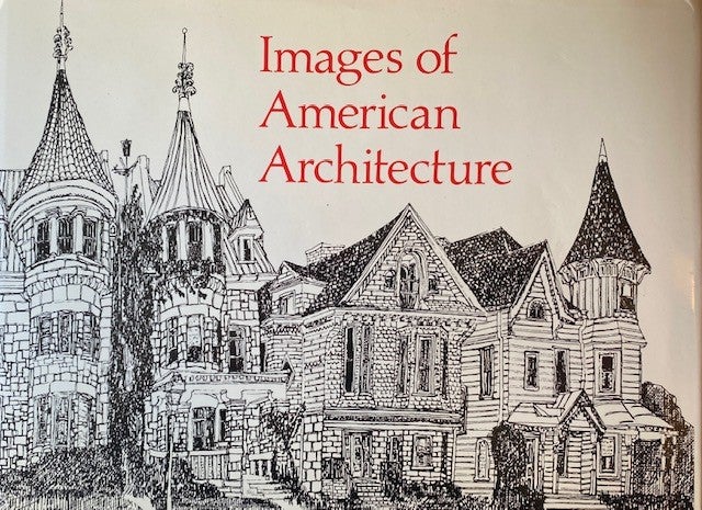 Item #259975 Images of American Architecture. Robert M. Jr Parker.