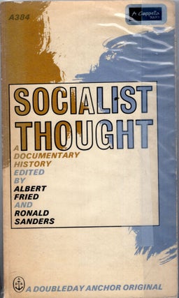 Item #260025 Socialist thought; a documentary history. (A384). Albert Fried, Ronald Sanders
