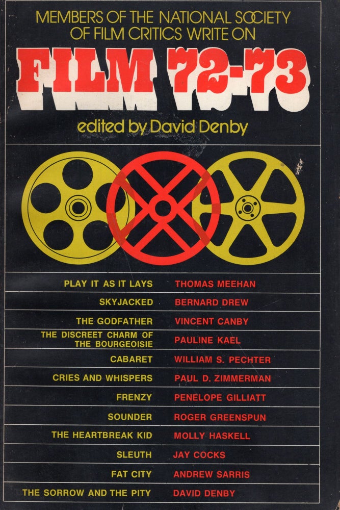 Item #261292 Film 72-73 an Anthology by the National Society of Film Critics. David Denby, Vincent Canby, Pauline Kael, Molly Haskell, Andrew Sarris, Roger Ebert, Richard Schickel, Judith Crist.