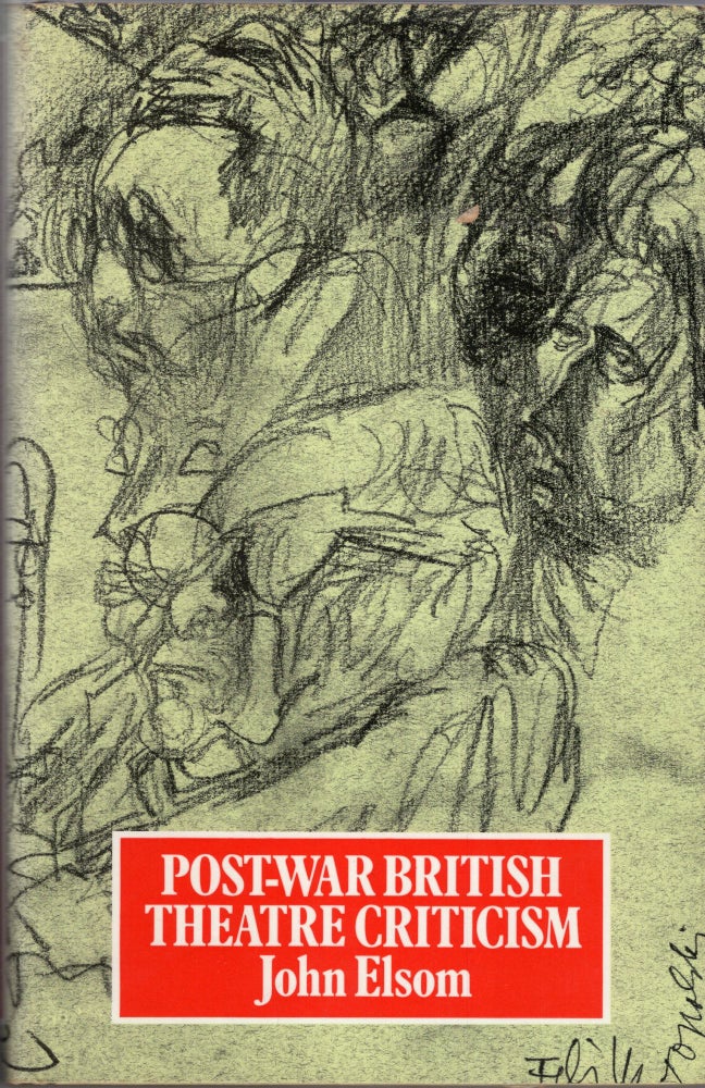 Item #261378 Post-War British Theatre Criticism. John Elsom, Feliks Topolski.