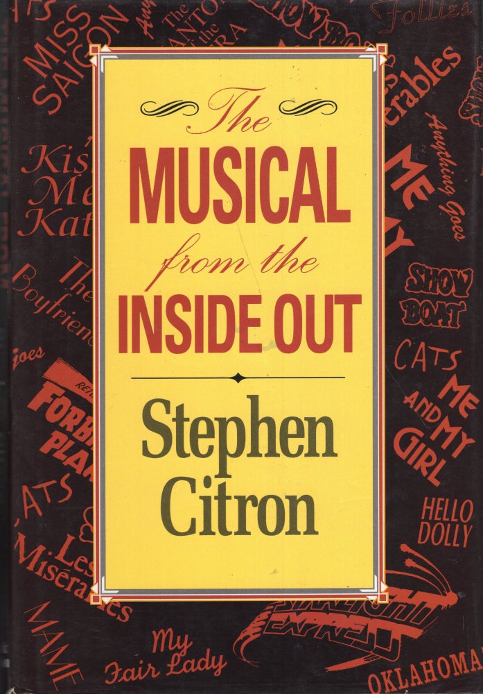 Item #261606 The Musical: From the Inside Out. Stephen Citron.