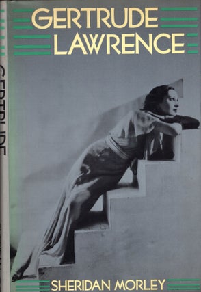 Item #261616 Gertrude Lawrence: A Biography. Sheridan Morley