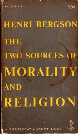 Item #261744 Two Sources of Morality and Religion. (Anchor, A28). Henri Bergson, R. Ashley Audra,...