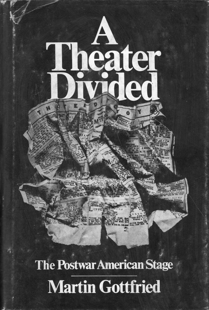 Item #261968 A Theater Divided, the Postwar American Stage. Martin Gottfried.