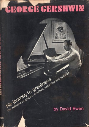 Item #262069 George Gershwin, his journey to greatness. David Ewen