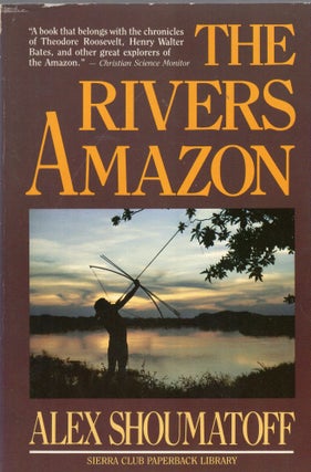 Item #262216 The Rivers Amazon. Alex Shoumatoff