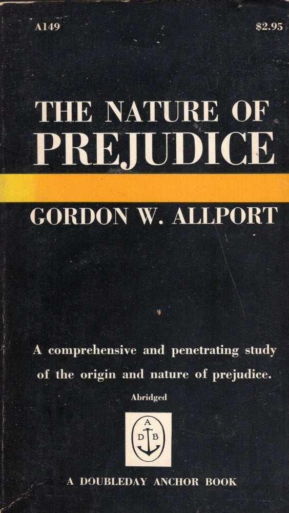Item #262486 The Nature of Prejudice (Anchor Doubleday, A149) Abridged. Gordon W. Allport, Leonard Baskin, Edward Gorey.