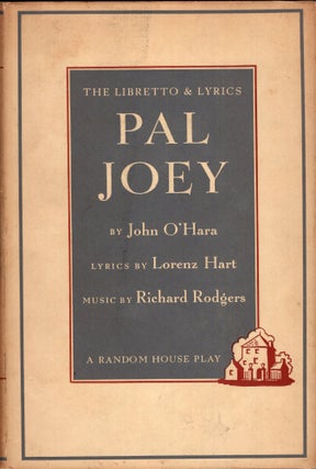 Item #262826 Pal Joey The Liberetto & Lyrics. John O'Hara
