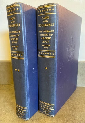 Item #263850 Taft and Roosevelt: The Intimate Letters of Archie Butt Military Aide: 2 Volumes...