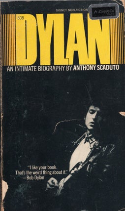 Item #263994 Bob Dylan: An Intimate Biography. Anthony Scaduto