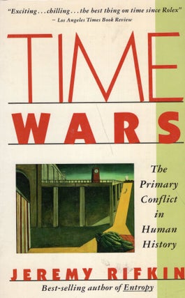Item #264499 Time Wars: The Primary Conflict in Human History. Jeremy Rifkin