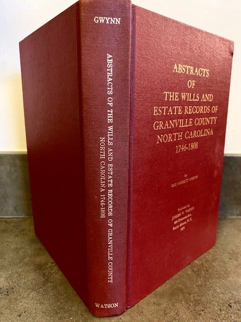 Item #264744 Abstracts of the Wills and Estate Records of Granville County, North Carolina: 1746-1808. Zae Hargett Gwynn.
