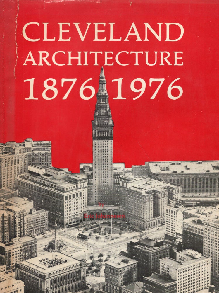 Item #264920 Cleveland Architecture, 1876-1976. Eric Johannesen.