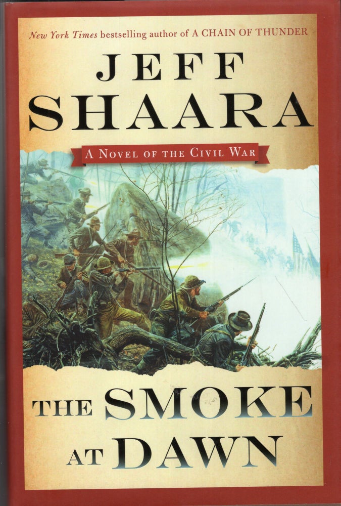 Item #265207 The Smoke at Dawn: A Novel of the Civil War. Jeff Shaara.