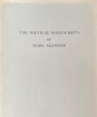 Item #265525 The Poetical Manuscripts of Mark Akenside in the Ralph M. Williams Collection,...