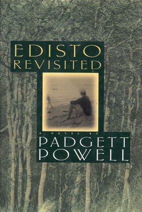 Item #265895 Edisto Revisited: A Novel. PADGETT POWELL