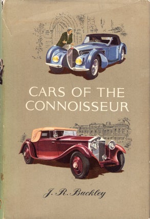Item #266113 Cars of the Connoisseur. J. R. Buckley