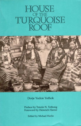 Item #266479 House of the Turquoise Roof. Dorje Yuthok
