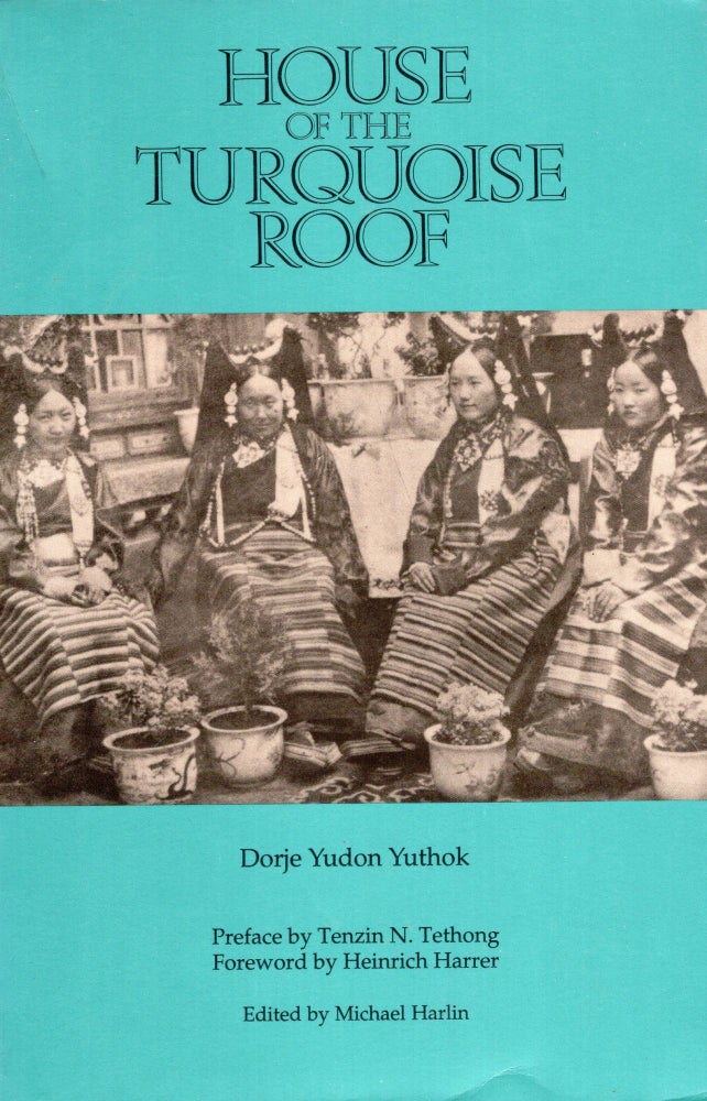 Item #266479 House of the Turquoise Roof. Dorje Yuthok.