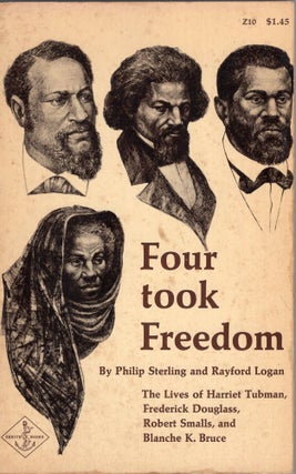 Item #266576 Four Took Freedom -- Z10 -- The Lives of Harriet Tubman, Frederick Douglass, Robert...