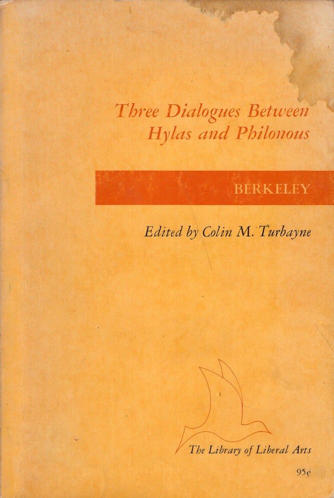 Item #266833 Three Dialogues Between Hylas and Philonous -- Edited, with an Introduction, By Colin M. Turbayne. George Berkeley, Colin M. Turbayne.
