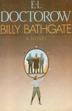 Item #267254 Billy Bathgate: A Novel. E. L. Doctorow