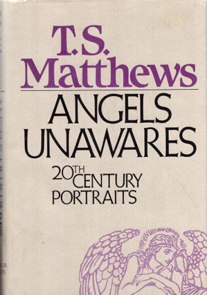 Item #267328 Angels Unawares: 20th Century Portraits. Thomas Stanley Matthews