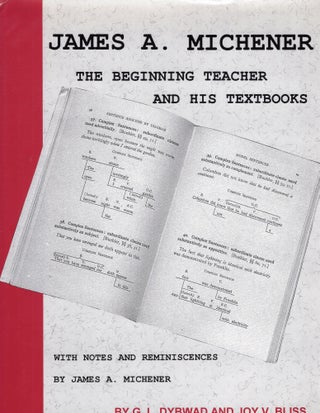 Item #267595 James A. Michener: The Beginning Teacher and His Textbooks. G. L. Dybwad, James A.,...