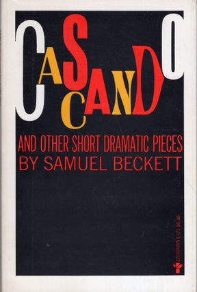 Item #267742 Cascando and Other Short Dramatic Pieces. Samuel Beckett