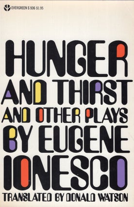 Item #267747 Hunger and Thirst, and Other Plays (E-506). Eugene Ionesco, Donald Watson