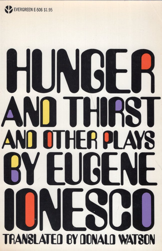 Item #267747 Hunger and Thirst, and Other Plays (E-506). Eugene Ionesco, Donald Watson.