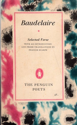 Item #267874 Baudelaire -- Selected Verse with Introduction and prose translations by Francis...