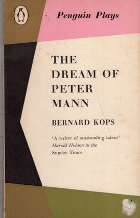 Item #267876 The Dream of Peter Mann -- PL.26. Bernard Kops, Mervyn Jones