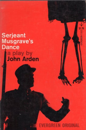 Item #267878 Serjeant Musgrave's Dance, an Unhistorical Parable -- (Evergreen Original, E-312)....