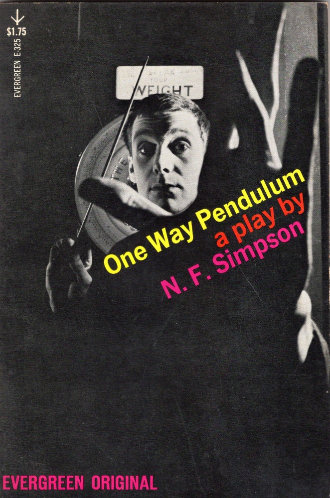 Item #267915 One Way Pendulum: A Farce in a New Dimension (E-325). N. F. Simpson.