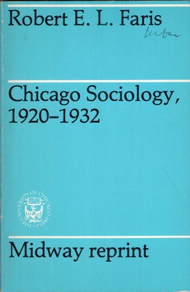 Item #268242 Chicago sociology, 1920-1932 (The Heritage of sociology, a series). Robert E. Lee...