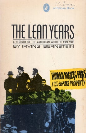 Item #268297 The Lean Years, a History of the American Worker 1920-1933 (Paperback). Irving...