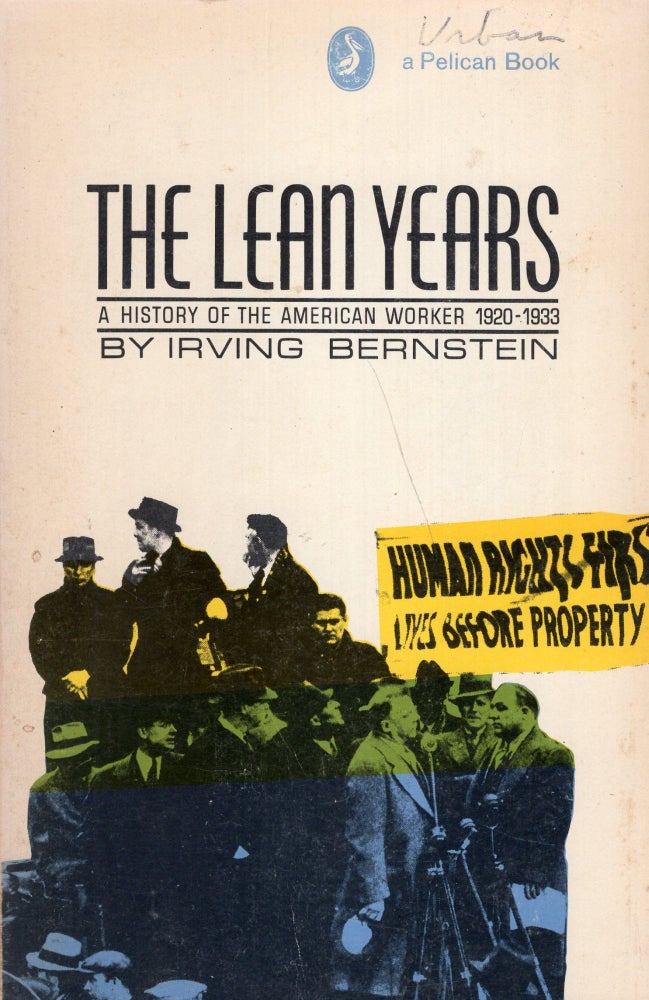 Item #268297 The Lean Years, a History of the American Worker 1920-1933 (Paperback). Irving Bernstein.