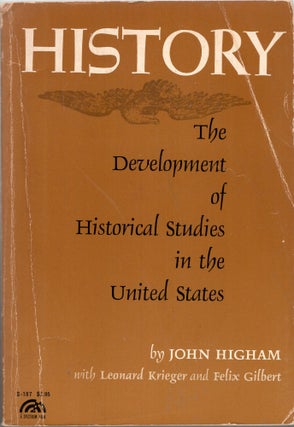 Item #268379 History: the Development of Historical Studies in the United States. (Second...