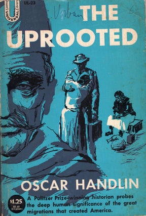 Item #268573 The Uprooted; the Epic Story of the Great Migrations That Made the American People....